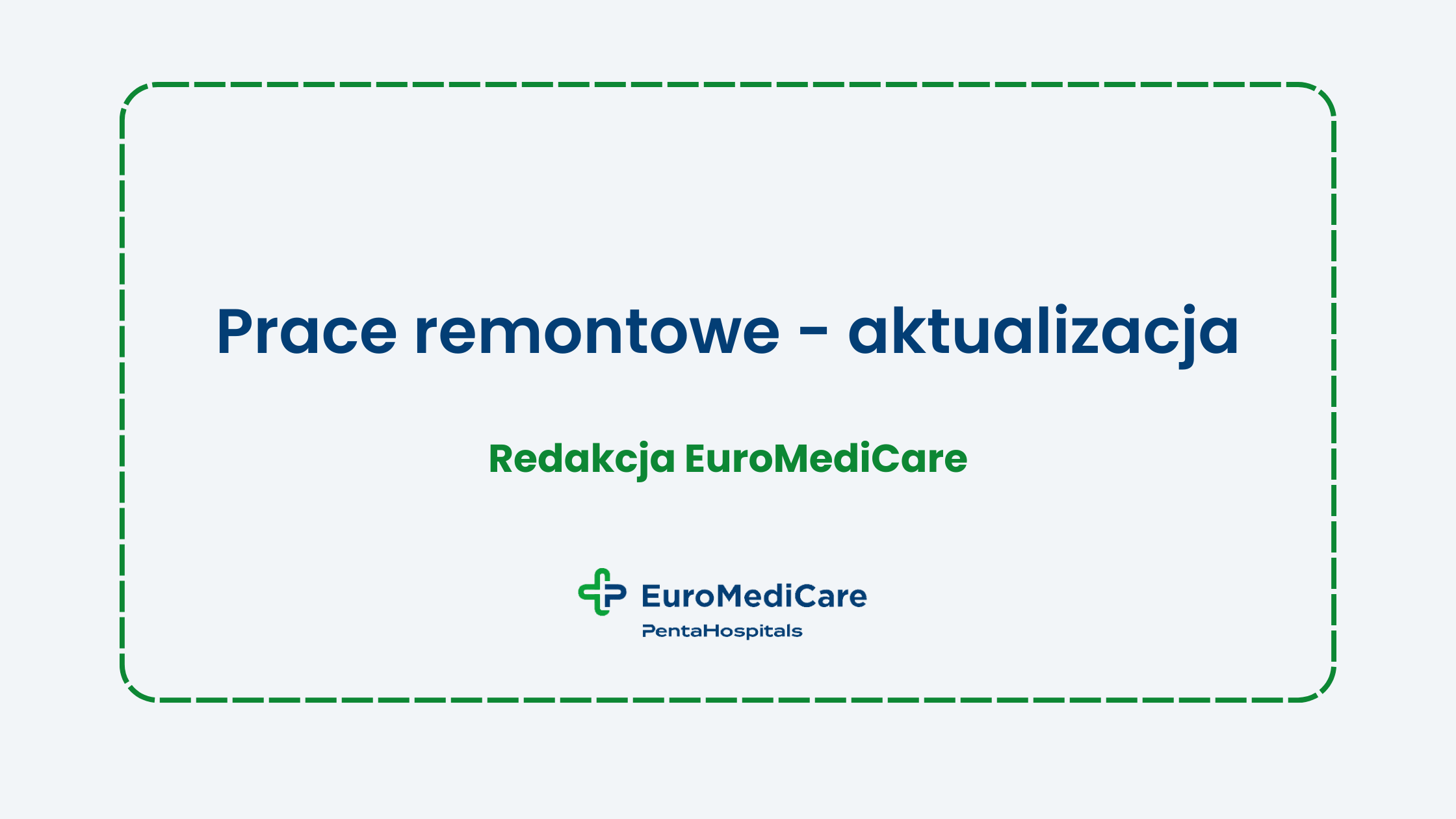 Prace remontowe - aktualizacja - aktualności euromedicare.pl