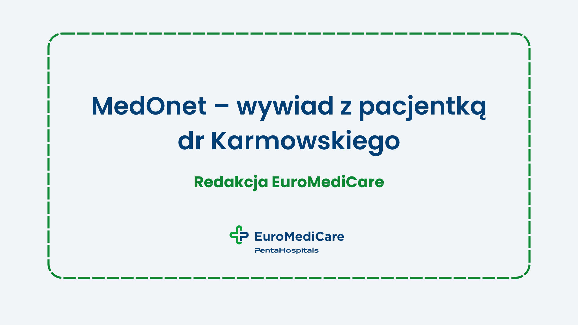 MedOnet – wywiad z pacjentką dr Karmowskiego - aktualności eudomedicare.pl
